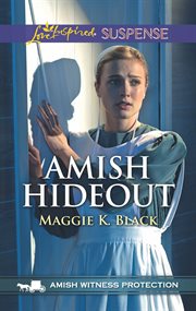 Amish hideout. Faith in the Face of Crime cover image