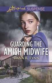 Guarding the Amish Midwife : A Riveting Western Suspense cover image