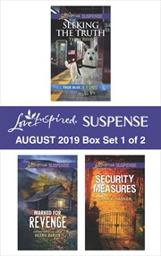 Love inspired suspense August 2019 : Seeking the truth ; Marked for revenge ; Security measures. Box set 1 of 2 cover image