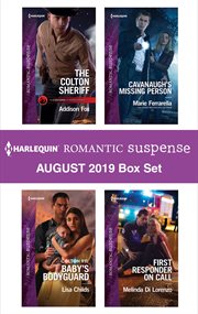 Harlequin romantic suspense : the Colton sheriff ; Colton 911: baby's bodyguard ; Cavanaugh's missing person ; First responder on call. August 2019 box set cover image
