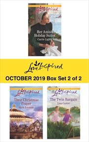 Love inspired October 2019 : Her Amish holiday suitor ; Their Christmas prayer ; the twin bargain. Box set 2 of 2 cover image