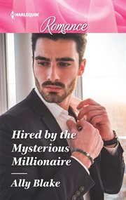 Hired by the mysterious millionaire cover image