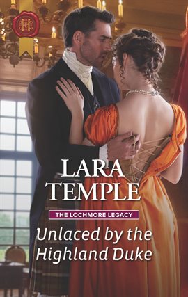 Unlaced by the Highland Duke by Lara Temple Unlaced by the Highland Duke by Lara Temple