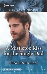 A mistletoe kiss for the single dad cover image