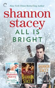 All is bright : a shannon stacey holiday box set her holiday man\holiday with a twist\hold her again cover image
