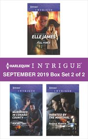 Harlequin intrigue September 2019 : Full force ; Murdered in Conard County ; Wanted by the marshal. Box set 2 of 2 cover image