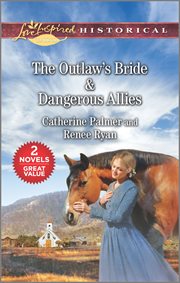The outlaw's bride & dangerous allies cover image