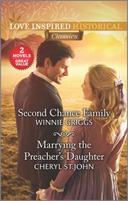 Second Chance Family; : and,  Marrying the Preacher's Daughter cover image