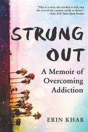 Strung out : one last hit and other lies that nearly killed me : a memoir cover image