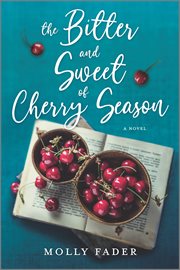 The bitter and sweet of cherry season : a novel cover image
