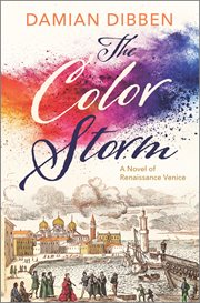 The color storm : a novel of Renaissance Venice cover image