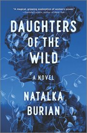 Daughters of the Wild : A Novel cover image