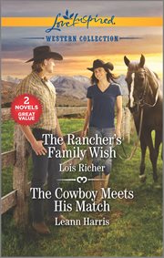 The rancher's family wish & the cowboy meets his match cover image