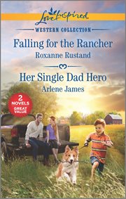 Falling for the rancher & her single dad hero cover image