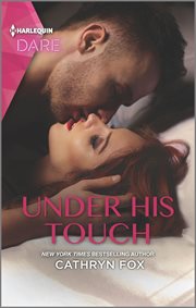 Under his touch. A Steamy Workplace Romance cover image