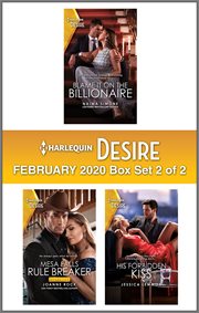 Harlequin desire February 2020 : Blame it on the billionaire ; Rule breaker ; His forbidden kiss. Box set 2 of 2 cover image