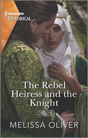 The rebel heiress and the knight cover image