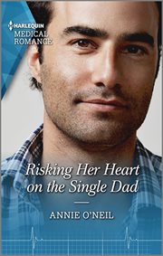 Risking her heart on the single dad cover image