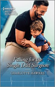 Falling for the single dad surgeon cover image