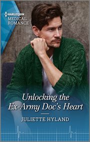 Unlocking the ex-army doc's heart cover image