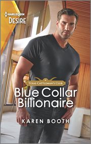 Blue Collar Billionaire--A pretend boyfriend romance : Texas Cattleman's Club: Heir Apparent Series, Book 3 cover image