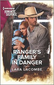 Ranger's Family in Danger : Rangers of Big Bend Series, Book 6 cover image