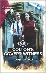 Colton's Covert Witness : The Coltons of Grave Gulch Series, Book 6 cover image