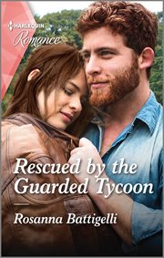 Rescued by the guarded tycoon cover image