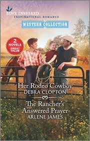 Her rodeo cowboy & The Rancher's answered prayer cover image