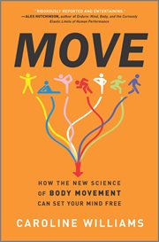 Move : how the new science of body movement can set your mind free cover image