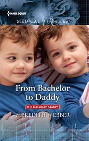 From Bachelor to Daddy : the Halliday Family Series, Book 4 cover image
