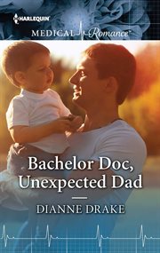 Bachelor Doc, Unexpected Dad cover image