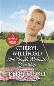 The Amish midwife's courtship & Plain truth cover image