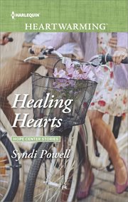 Healing Hearts : Hope Center Stories Series, Book 2 cover image