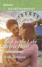 Back to the Lake Breeze Hotel : Starlight Point Stories Series, Book 5 cover image