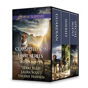 Classified K-9 unit series. Books 1-3 cover image