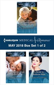 Harlequin medical romance May 2018 : Resisting the single dad ; Reunited by their secret son ; A bride to redeem him. Box set 1 of 2 cover image