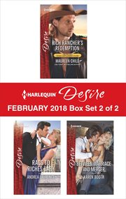 Harlequin desire : Rich Rancher's Redemption\Rags to Riches Baby\Between Marriage and Merger. Box set 2 of 2, February 2018 cover image