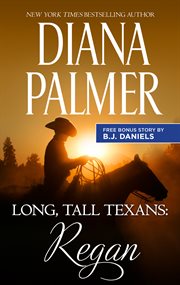 Long, tall Texans : Regan & second chance cowboy cover image