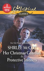 Her Christmas Guardian & Protective Instincts cover image