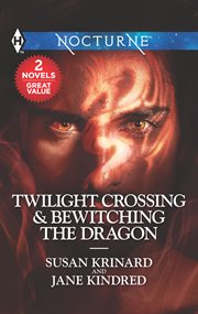 Twilight crossing & Bewitching the dragon cover image