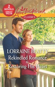 Rekindled romance & Restoring his heart cover image