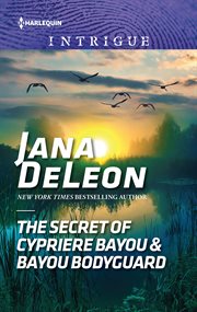 The secret of Cypriere Bayou & Bayou bodyguard cover image