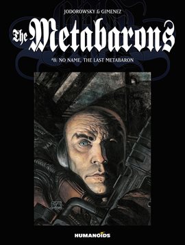 Cover image for The Metabarons Vol.8: No Name, The Last Metabaron