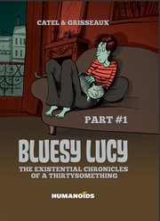 Bluesy Lucy : the existential chronicles of a thirtysomething cover image