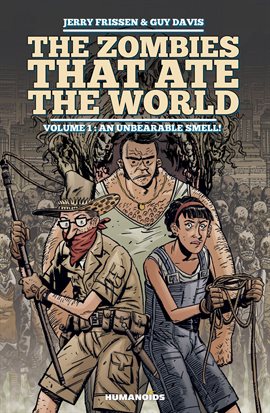 Cover image for The Zombies that Ate the World Vol. 1: An Unbearable Smell!