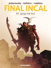 Final incal vol.3: gorgo the foul. Volume 0 cover image