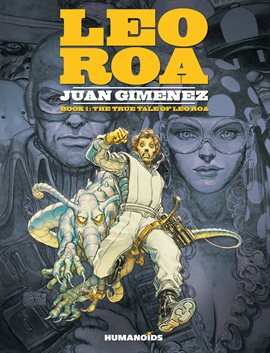 Cover image for Leo Roa Vol. 1 : The True Tale of Leo Roa