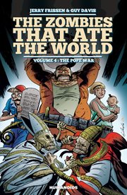 The zombies that ate the world. Volume 4: T cover image