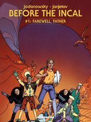 Before the incal vol. 1: farewell, father. Volume 1 cover image